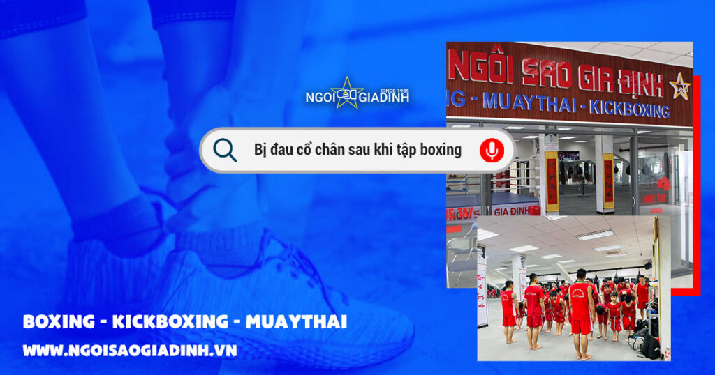 Bị đau cổ chân sau khi tập boxing