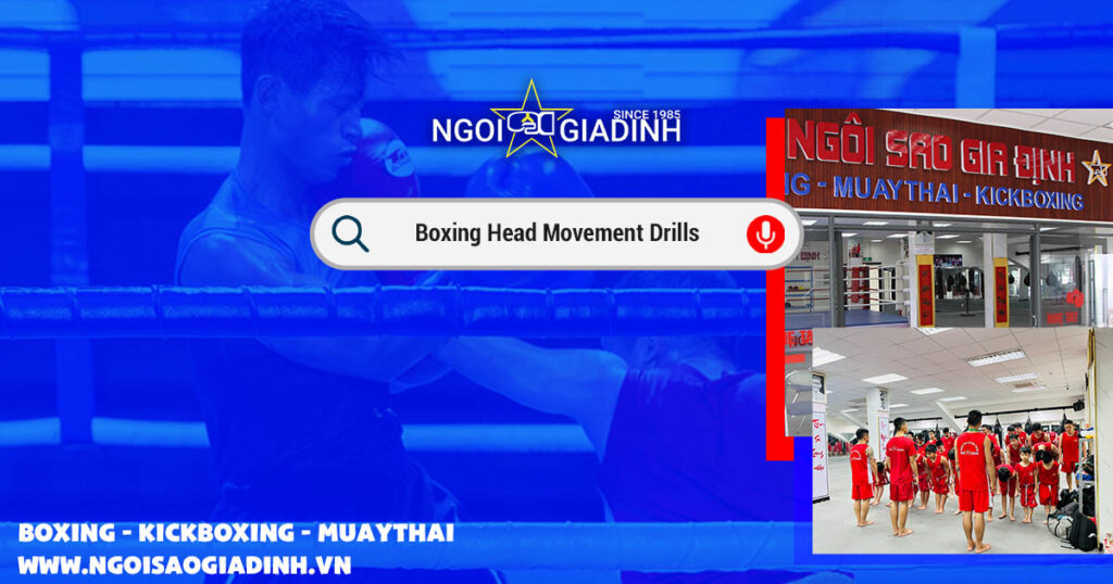 Boxing Head Movement Drills là gì