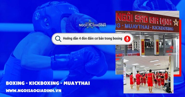 Hướng dẫn 4 đòn đấm cơ bản trong boxing