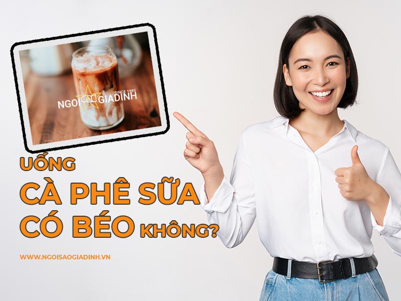 Uống cà phê sữa có béo không